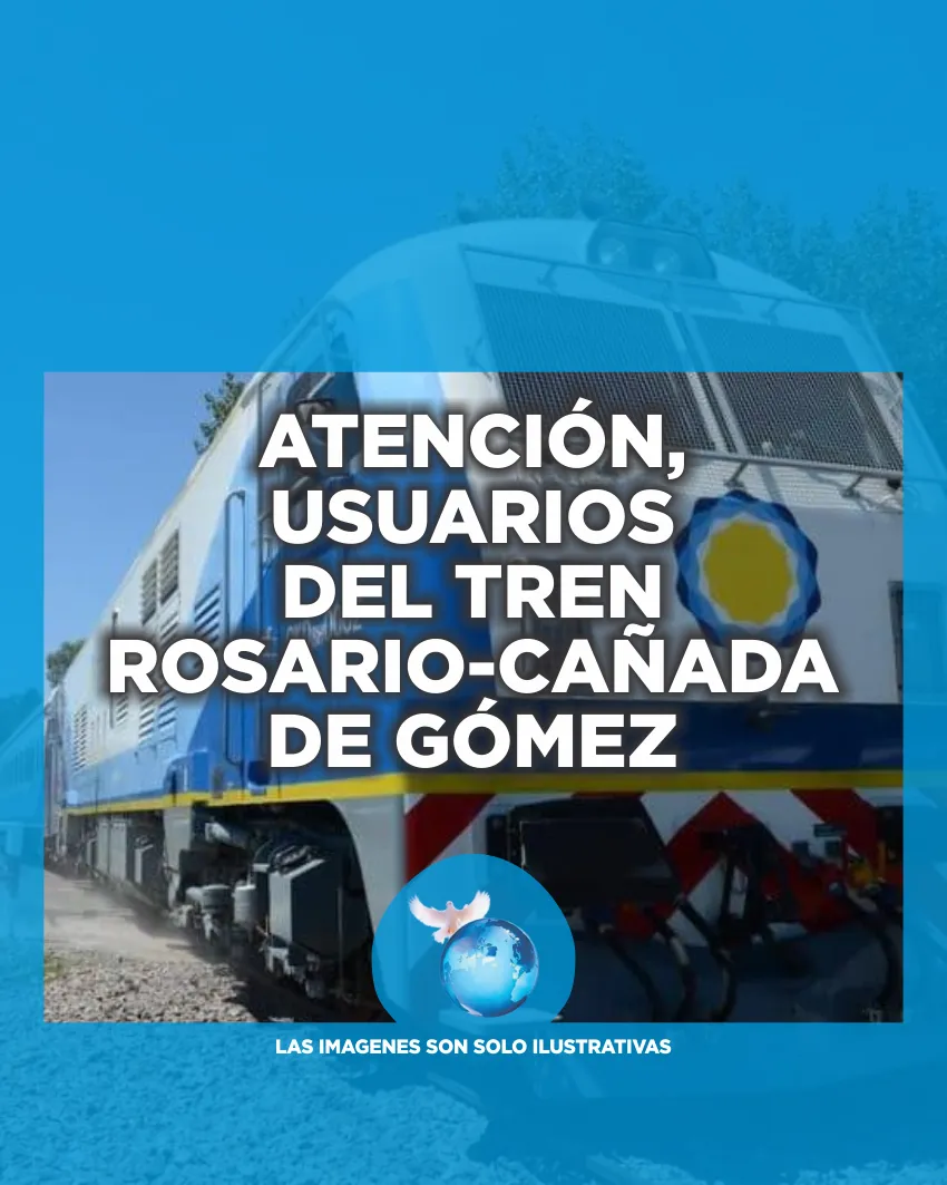 ATENCIÓN USUARIOS DEL TREN ROSARIO CAÑADA DE GÓMEZ